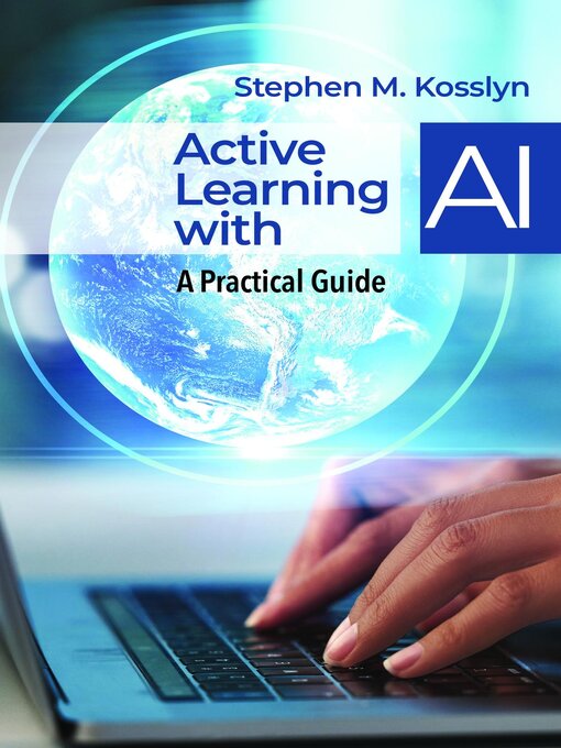 Title details for Active Learning with AI by Stephen M Kosslyn - Available